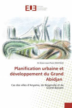 Planification urbaine et développement du Grand Abidjan
