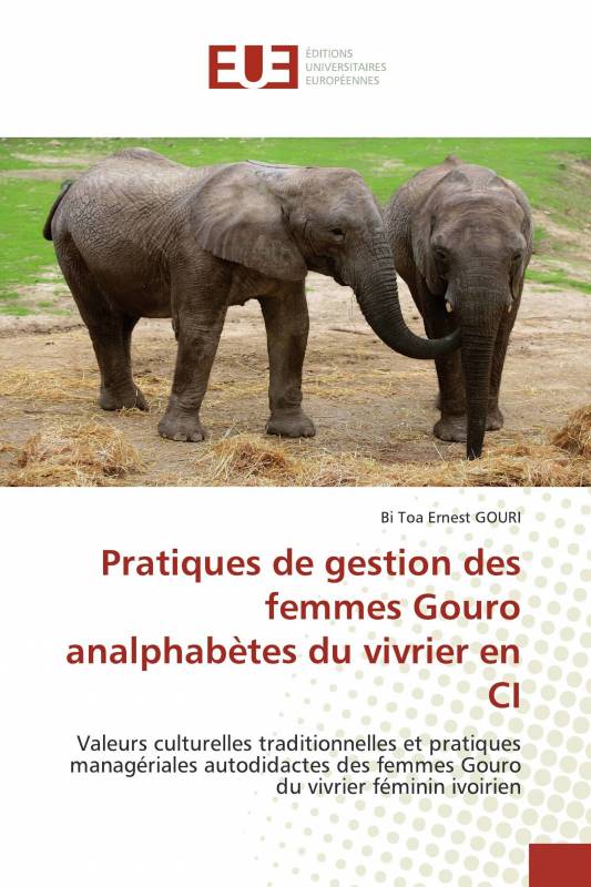 Pratiques de gestion des femmes Gouro analphabètes du vivrier en CI