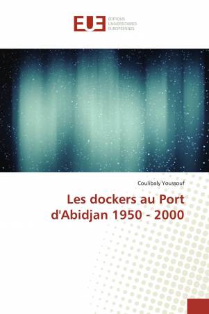 Les dockers au Port d'Abidjan 1950 - 2000