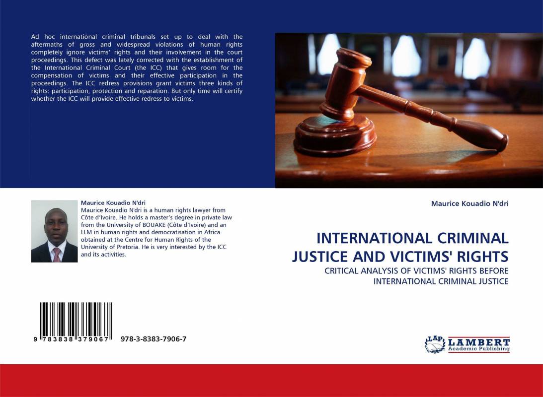 INTERNATIONAL CRIMINAL JUSTICE AND VICTIMS' RIGHTS