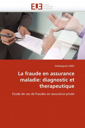 La fraude en assurance maladie: diagnostic et therapeutique