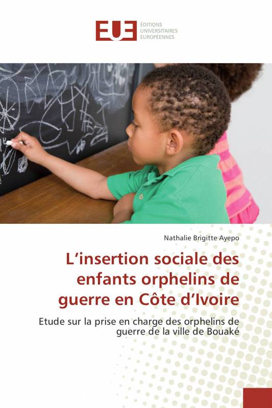 L’insertion sociale des enfants orphelins de guerre en Côte d’Ivoire