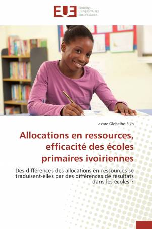 Allocations en ressources, efficacité des écoles primaires ivoiriennes