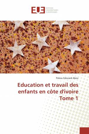 Education et travail des enfants en côte d'ivoire Tome 1