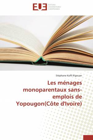 Les ménages monoparentaux sans-emplois de Yopougon(Côte d&#039;Ivoire)