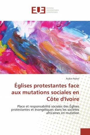 Églises protestantes face aux mutations sociales en Côte d&#039;Ivoire