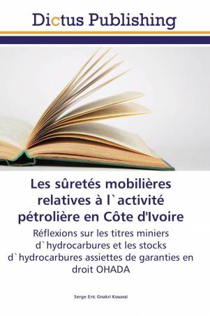 Les sûretés mobilières relatives à l`activité pétrolière en Côte d'Ivoire