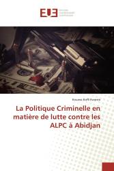 La Politique Criminelle en matière de lutte contre les ALPC à Abidjan