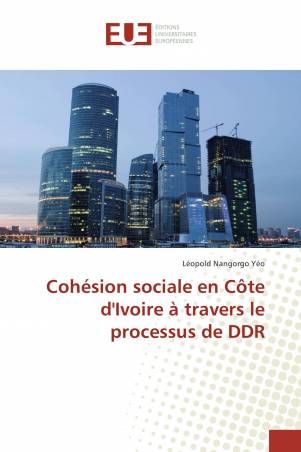 Cohésion sociale en Côte d'Ivoire à travers le processus de DDR