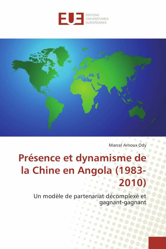 Présence et dynamisme de la Chine en Angola (1983-2010)