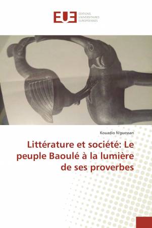 Littérature et société: Le peuple Baoulé à la lumière de ses proverbes