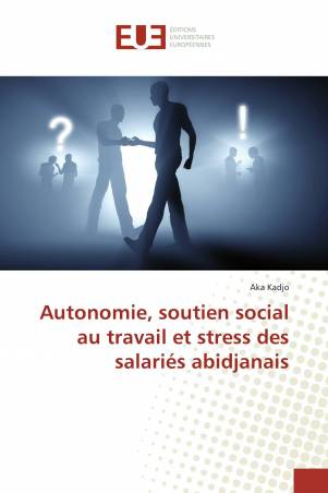 Autonomie, soutien social au travail et stress des salariés abidjanais