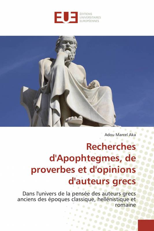 Recherches d'Apophtegmes, de proverbes et d'opinions d'auteurs grecs