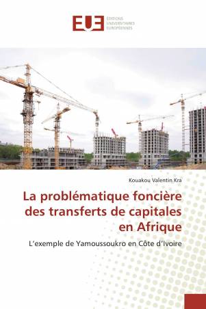 La problématique foncière des transferts de capitales en Afrique