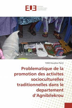 Problematique de la promotion des activites socioculturelles traditionnelles dans le departement d’Agnibilekrou
