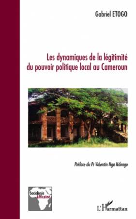 Les dynamiques de la légitimité du pouvoir politique local au Cameroun