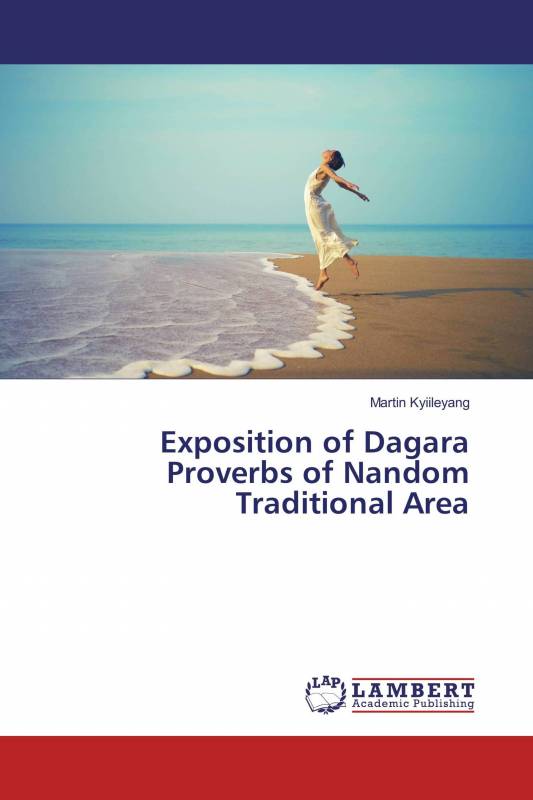 Exposition of Dagara Proverbs of Nandom Traditional Area
