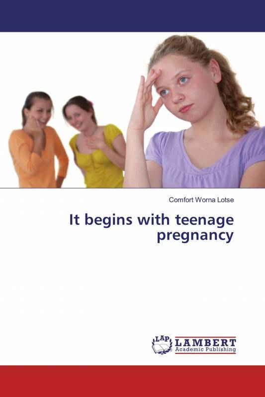 It begins with teenage pregnancy