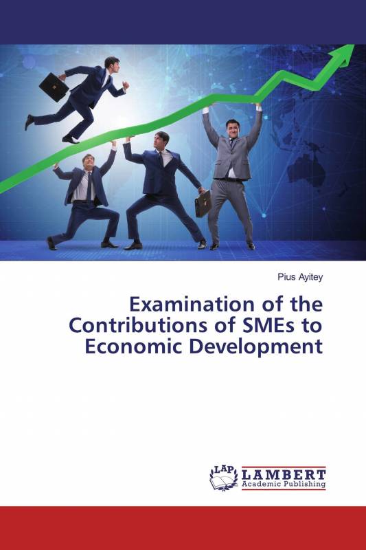 Examination of the Contributions of SMEs to Economic Development