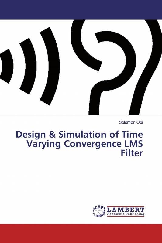 Design &amp; Simulation of Time Varying Convergence LMS Filter