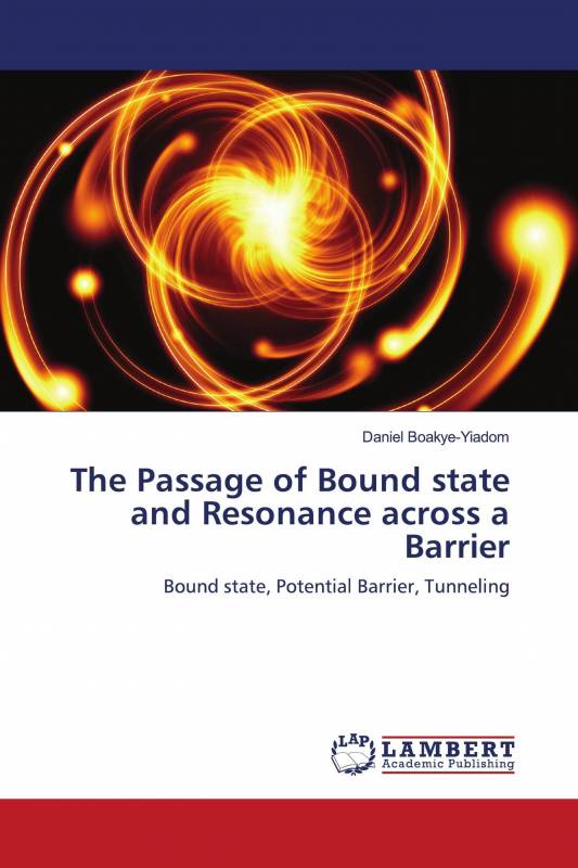 The Passage of Bound state and Resonance across a Barrier