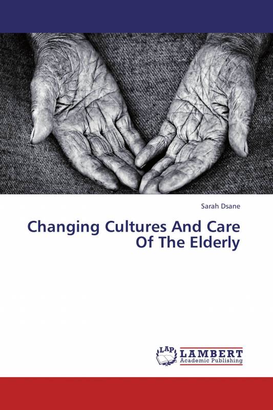 Changing Cultures And Care Of The Elderly