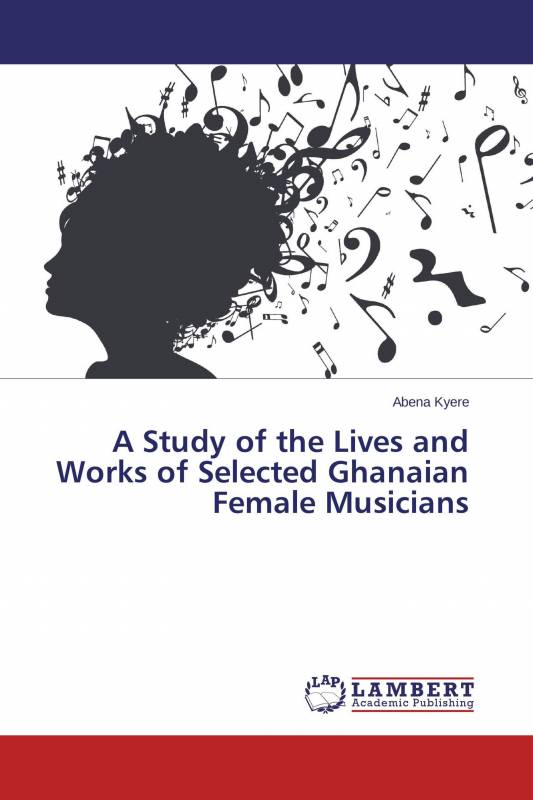 A Study of the Lives and Works of Selected Ghanaian Female Musicians