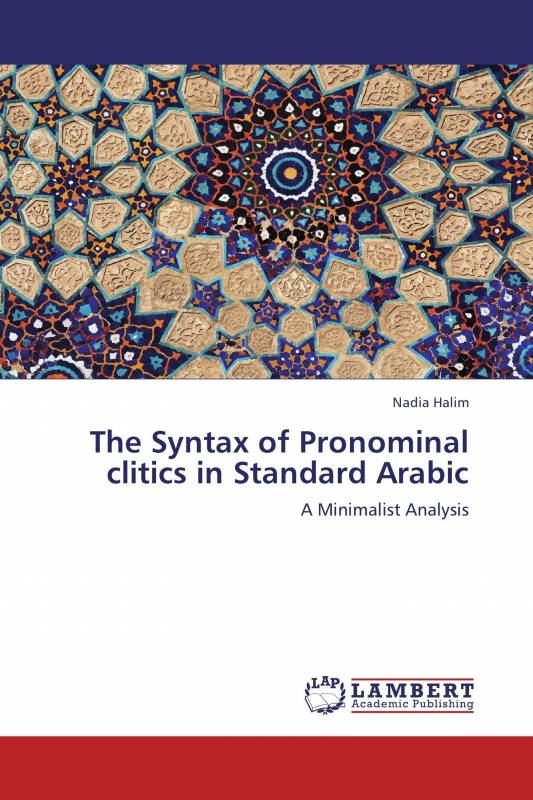 The Syntax of Pronominal clitics in Standard Arabic