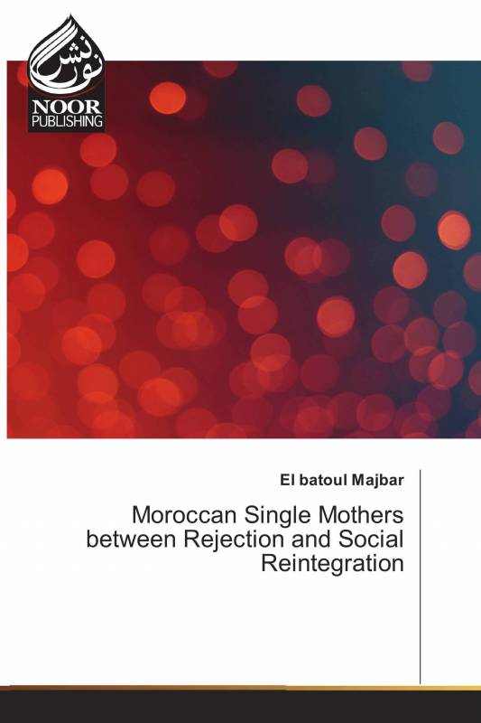 Moroccan Single Mothers between Rejection and Social Reintegration