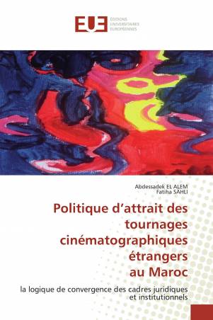 Politique d’attrait des tournages cinématographiques étrangers au Maroc