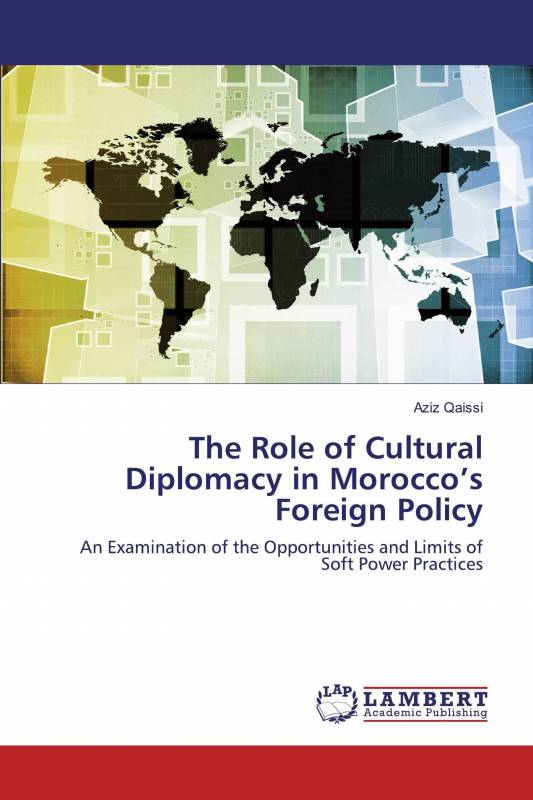 The Role of Cultural Diplomacy in Morocco’s Foreign Policy