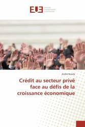 Crédit au secteur privé face au défis de la croissance économique