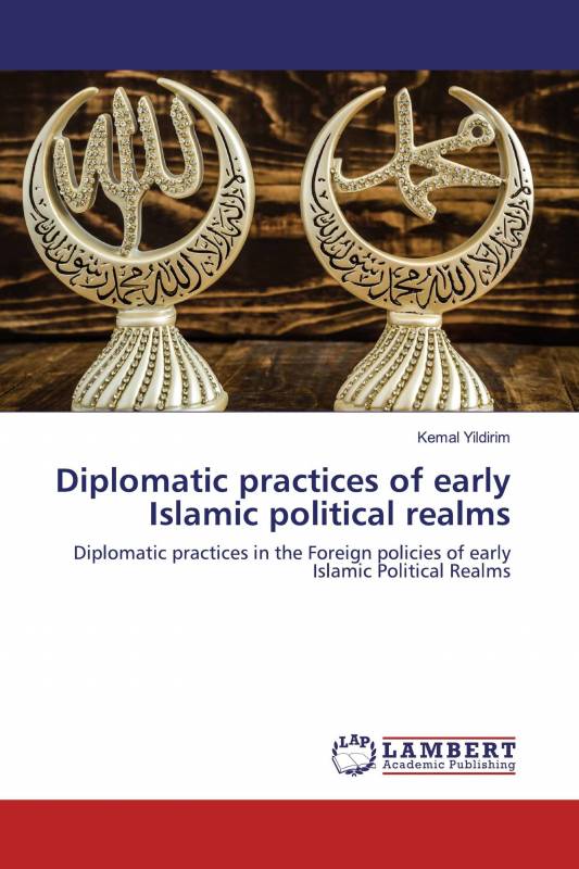 Diplomatic practices of early Islamic political realms