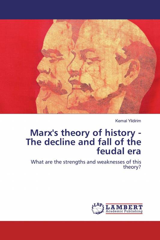 Marx's theory of history - The decline and fall of the feudal era
