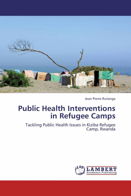 Public Health Interventions in Refugee Camps