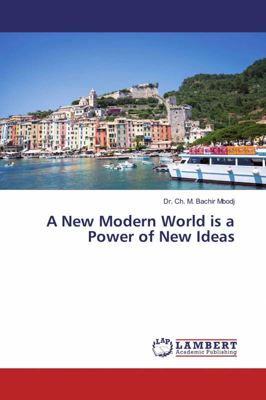 A New Modern World is a Power of New Ideas
