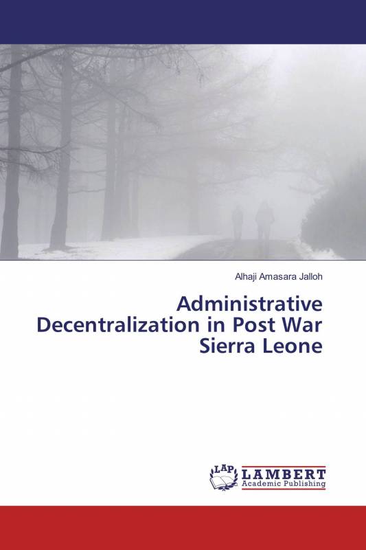 Administrative Decentralization in Post War Sierra Leone