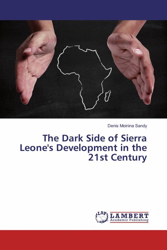 The Dark Side of Sierra Leone's Development in the 21st Century
