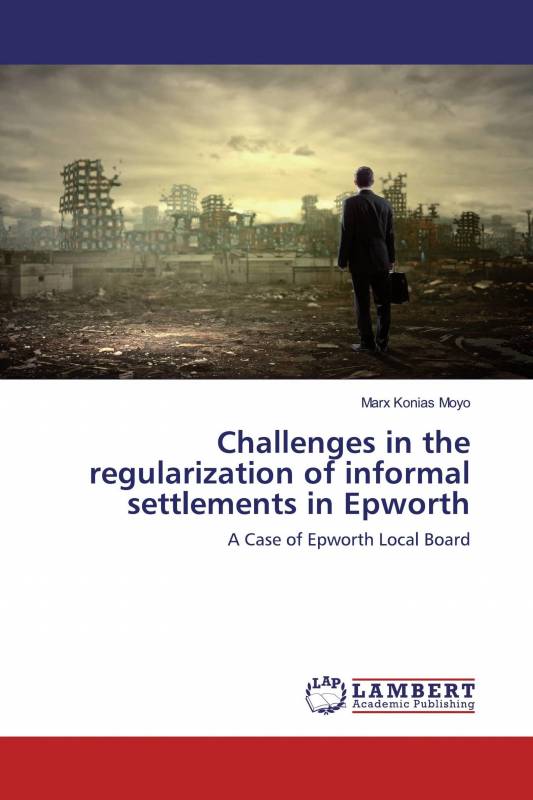 Challenges in the regularization of informal settlements in Epworth