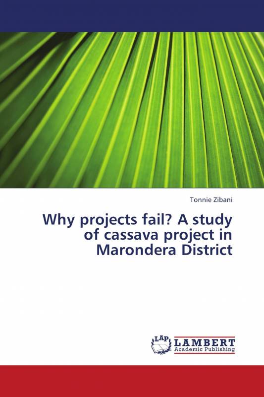Why projects fail? A study of cassava project in Marondera District