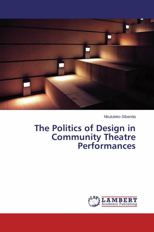 The Politics of Design in Community Theatre Performances