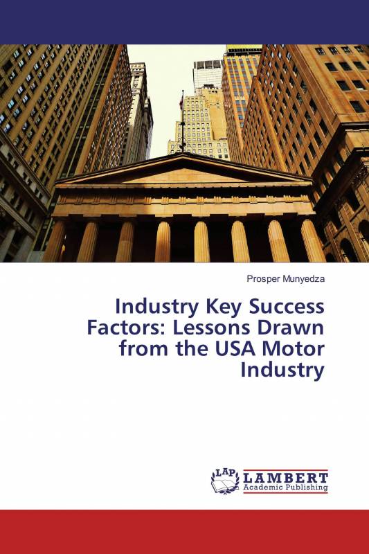 Industry Key Success Factors: Lessons Drawn from the USA Motor Industry