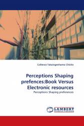 Perceptions Shaping prefences:Book Versus Electronic resources