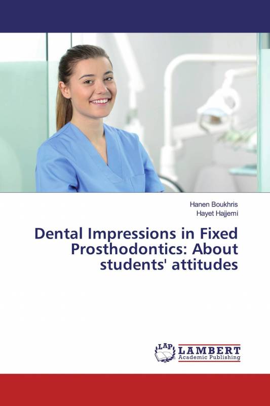Dental Impressions in Fixed Prosthodontics: About students' attitudes