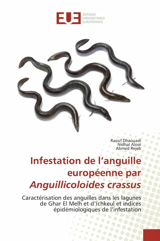 Infestation de l’anguille européenne par Anguillicoloides crassus