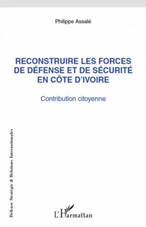 Reconstruire les forces de défense et de sécurité en Côte d&#039;Ivoire