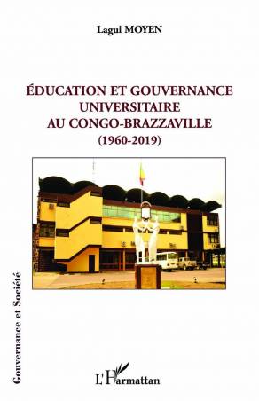 Éducation et gouvernance universitaire au Congo-Brazzaville (1960-2019) - Lagui Moyen