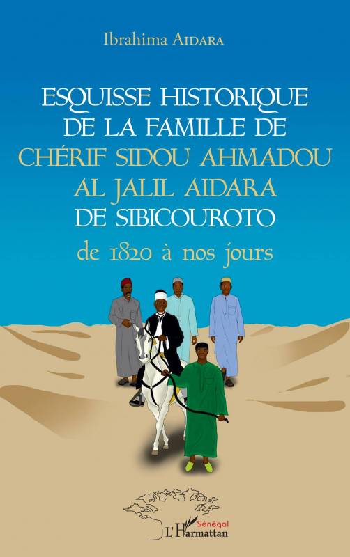 Esquisse historique de la famille de Chérif Sidou Ahmadou Al Jalil Aidara de 1820 à nos jours