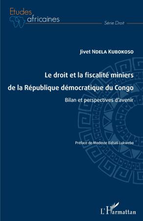 Le droit et la fiscalité miniers de la République démocratique du Congo