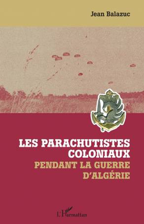 Les parachutistes coloniaux pendant la guerre d'Algérie